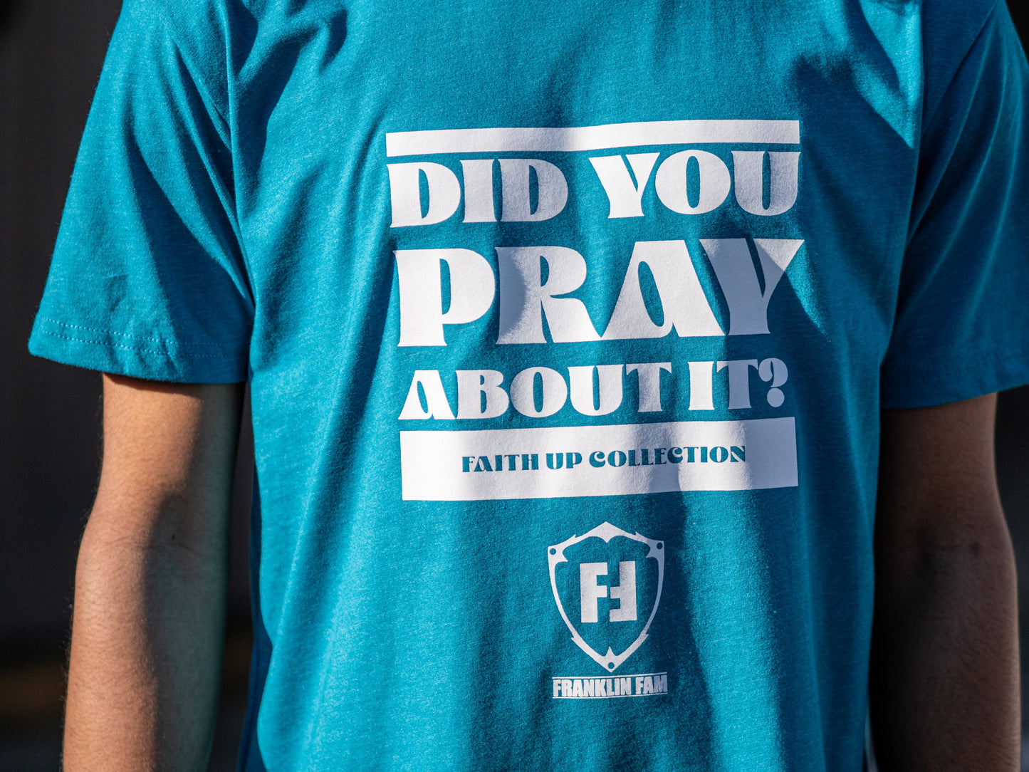 Did You Pray About It Teal T-shirt (White Print)